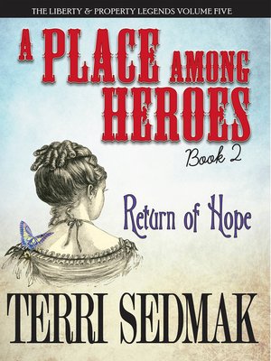 cover image of A Place Among Heroes, Book 2--Return of Hope: the Liberty & Property Legends Volume Five